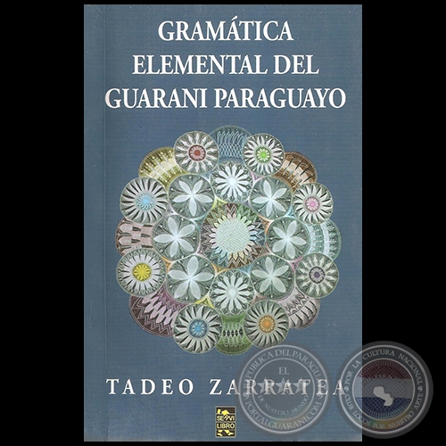 GRAMTICA ELEMENTAL DEL GUARAN PARAGUAYO - Autor: TADEO ZARRATEA 